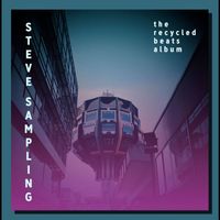 Steve Sampling - The Recycled Beats Album