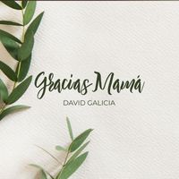 David Galicia - Gracias Mamá