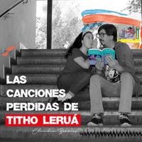 Claudio Berrios - Las Canciones Perdidas de Titho Leruá