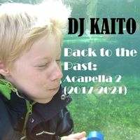 DJ Kaito - Back to the Past: Acapella 2 (2017-2021)