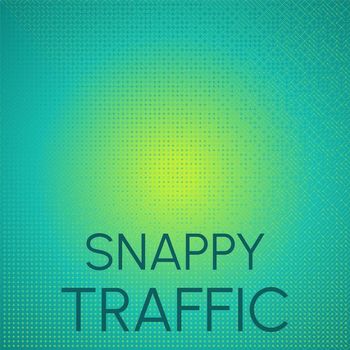 Various Artists - Snappy Traffic