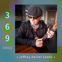 Jeffrey Xavier Leeds - 3-6-9 (Single)