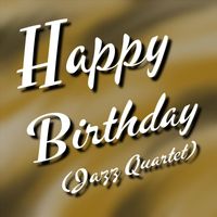 Happy Birthday - Happy Birthday (Jazz Quartet)