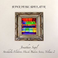 Jonathan Segel - Super Music Simulator