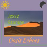 Jesse Stamps - Oasis Echoes