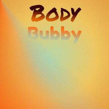 Various Artists - Body Bubby