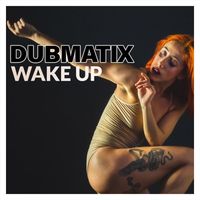 Dubmatix - Wake Up