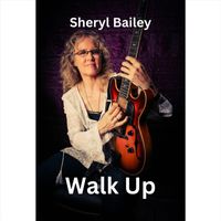 Sheryl Bailey - Walk Up