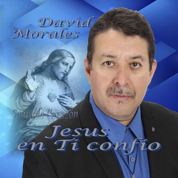 David Morales - Jesus en Ti Confio