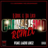 N-Sane & Big Loco - Carnalismo (Remix) [feat. Lazie Locz] (Explicit)