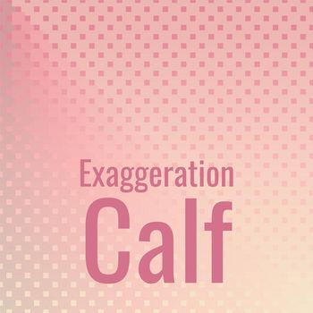 Various Artists - Exaggeration Calf