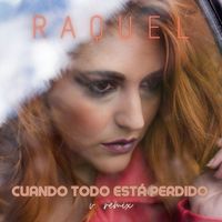 Raquel - Cuando Todo Está Perdido (Remix)