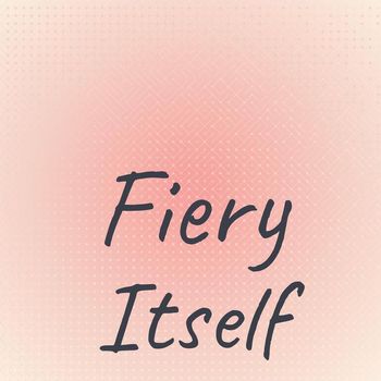 Various Artists - Fiery Itself