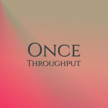 Various Artists - Once Throughput