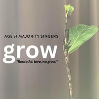 Age of Majority Singers - Grow