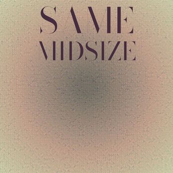 Various Artists - Same Midsize