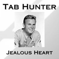 Tab Hunter - Jealous Heart