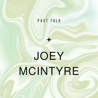 Joey McIntyre - Past Talk