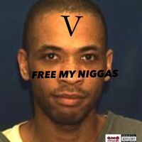 V - Free My Niggas (Explicit)