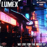 Lumex - We Live for the Night (Explicit)