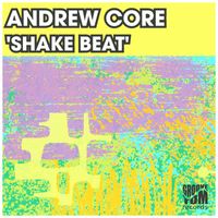 Andrew Core - Shake Beat