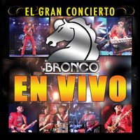 Bronco - El Gran Concierto en Vivo