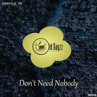 Sakhile SK - Don't Need Nobody