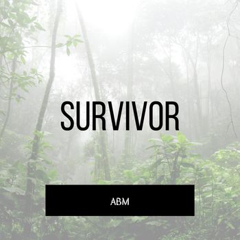 ABM - Survivor (Explicit)
