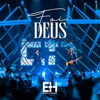 Edson & Hudson - Foi Deus (Ao Vivo)