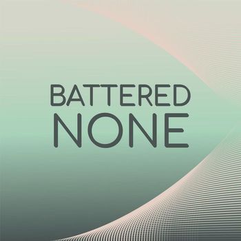 Various Artists - Battered None