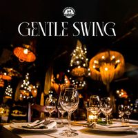 Swing Background Musician, Restaurant Background Music Academy and Jazz Music Collection - Gentle Swing (Delicate Swing Style Jazz for Elegant Restaurant Background)