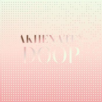 Various Artists - Akhenaten Doop