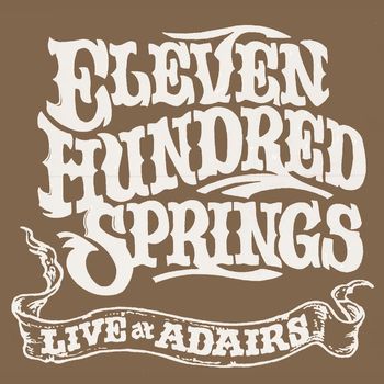 Eleven Hundred Springs - Live at Adair's