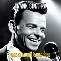 Frank Sinatra - Frank Sinatra - Live at Monte Carlo 1958