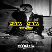 Ricky G - POW POW (Explicit)