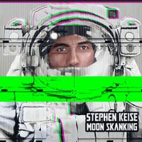 Stephen Keise - Moon Skanking