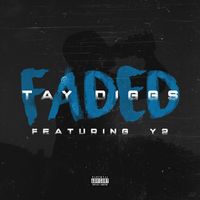 Tay Diggs - Faded (feat. Y2) (Explicit)