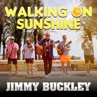 Jimmy Buckley - Walking On Sunshine