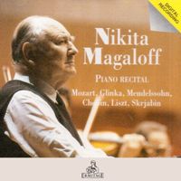Nikita Magaloff - Nikita Magaloff • Piano Recital : Mendelssohn • Mozart • Liszt • Scriabin • Chopin • Glinka