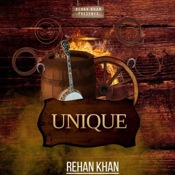 Rehan Khan - UNIQUE