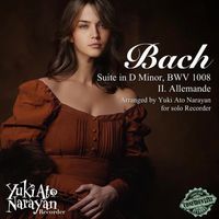 Yuki Ato Narayan - Bach: Suite in D Minor, BWV 1008: II. Allemande (Arr. by Yuki Ato Narayan for Solo Recorder)
