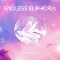 Armando Gomez - Endless Euphoria