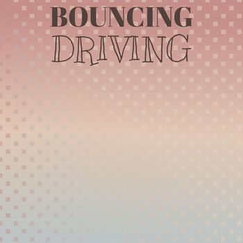 Various Artists - Bouncing Driving