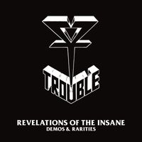 Trouble - Revelations of the Insane (Demos & Rarities Remastered 2022)