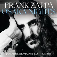 Frank Zappa - Osaka Nights