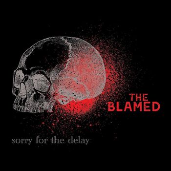 The Blamed - Sorry for the Delay