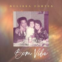 Melissa Fortes - Bom Vibe