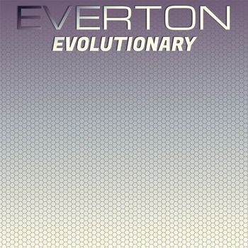 Various Artists - Everton Evolutionary