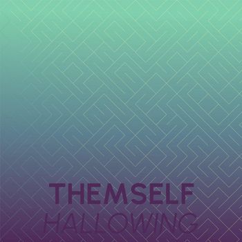 Various Artists - Themself Hallowing
