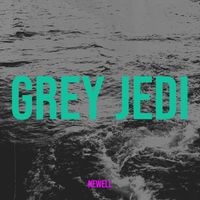 Newell - Grey Jedi (Explicit)